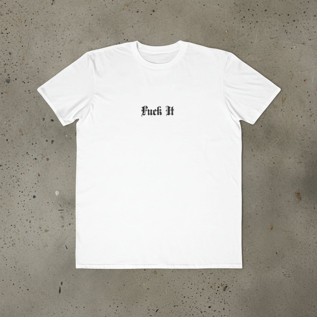 FUCK IT TEE